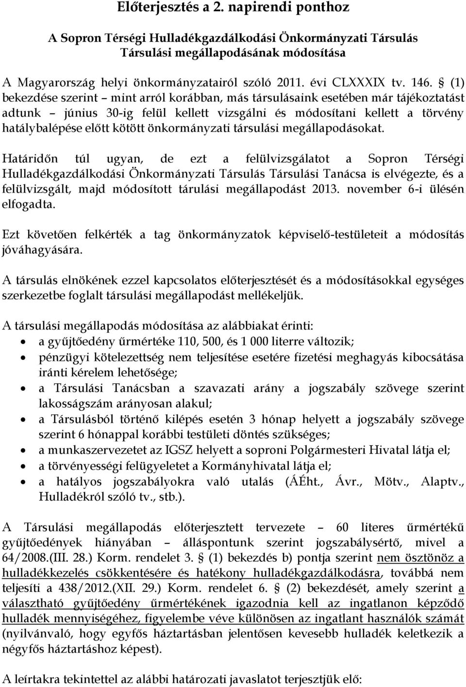 önkormányzati társulási megállapodásokat.