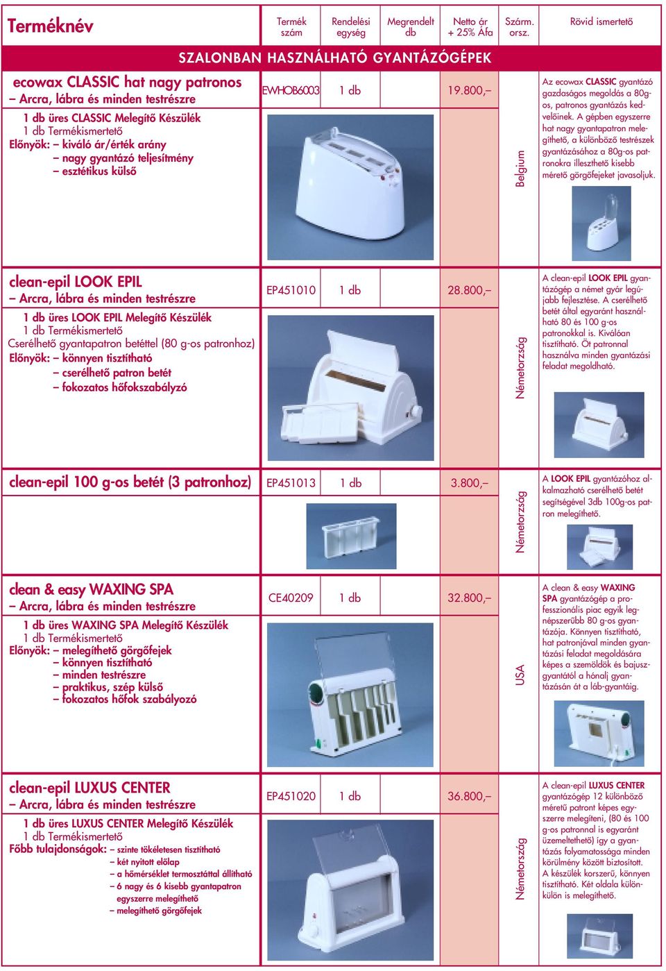 19.800, EP451010 1 db 28.800, clean-epil 100 g-os betét (3 patronhoz) EP4510131 db 3.