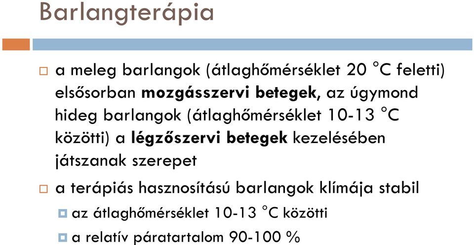 közötti) a légzőszervi betegek kezelésében játszanak szerepet a terápiás