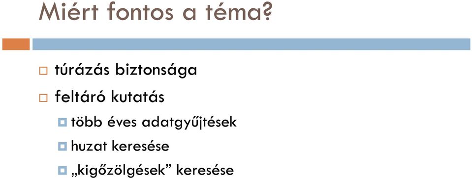 kutatás több éves