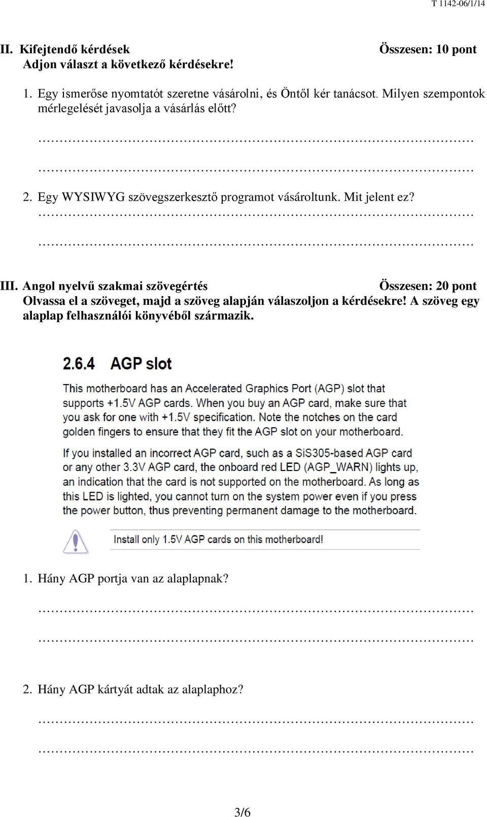 Egy WYSIWYG szövegszerkesztő programot vásároltunk. Mit jelent ez? III.