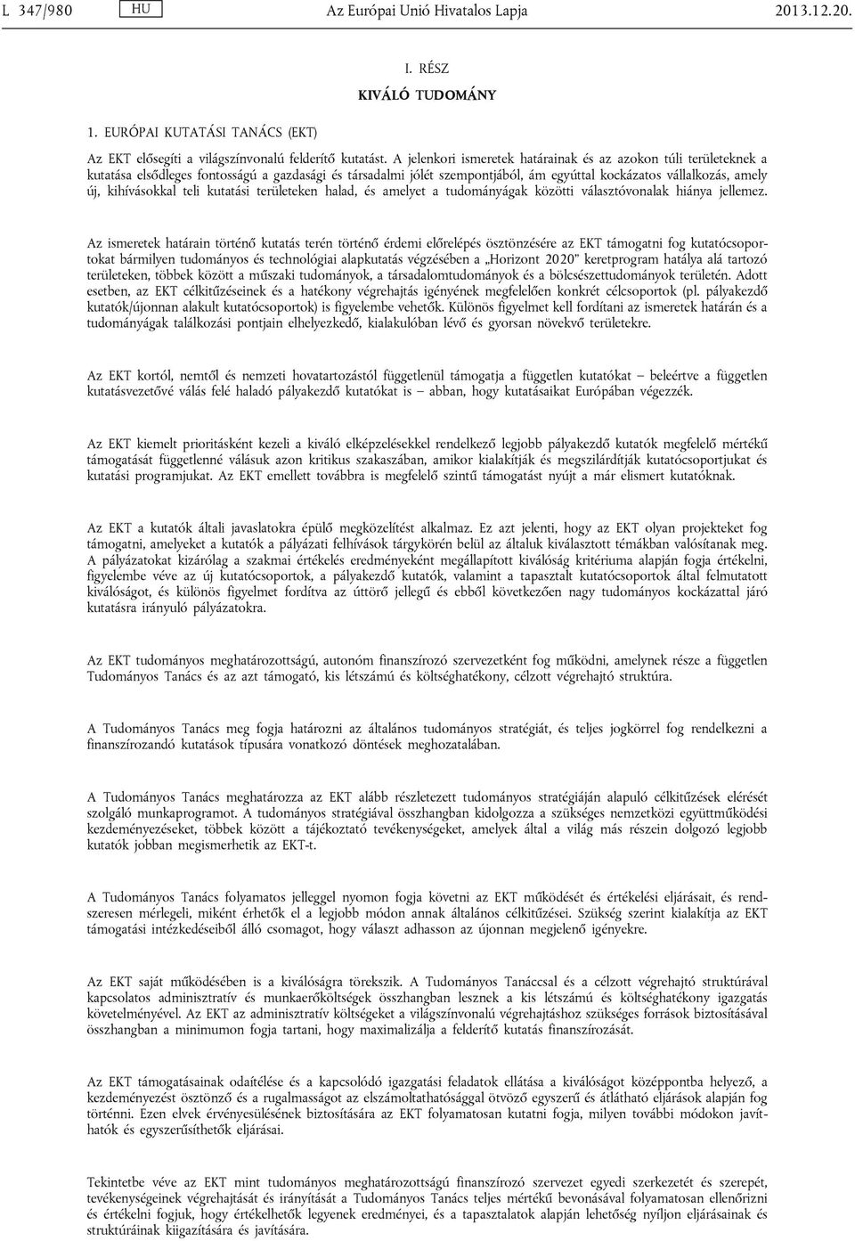 kihívásokkal teli kutatási területeken halad, és amelyet a tudományágak közötti választóvonalak hiánya jellemez.