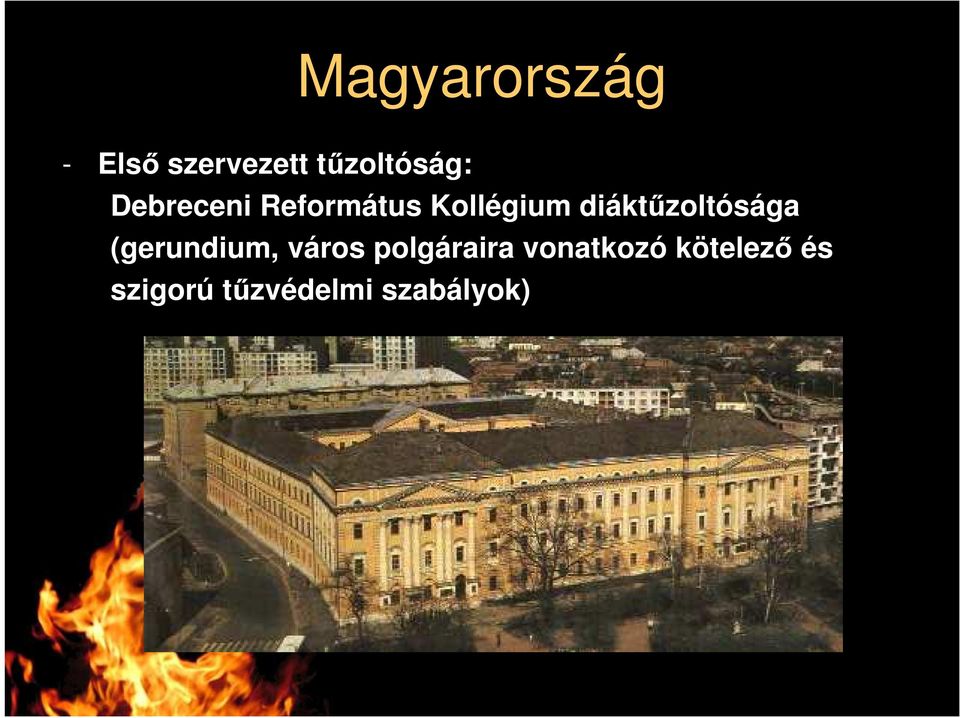 diáktőzoltósága (gerundium, város