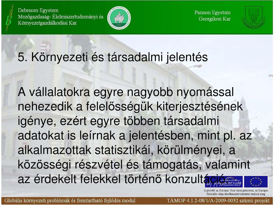 adatokat is leírnak a jelentésben, mint pl.