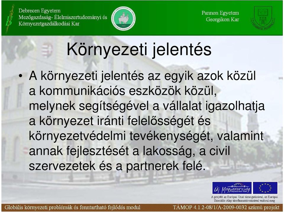 igazolhatja a környezet iránti felelısségét és környezetvédelmi