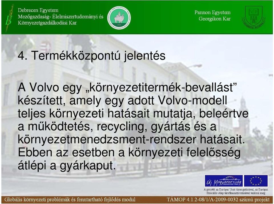 mutatja, beleértve a mőködtetés, recycling, gyártás és a