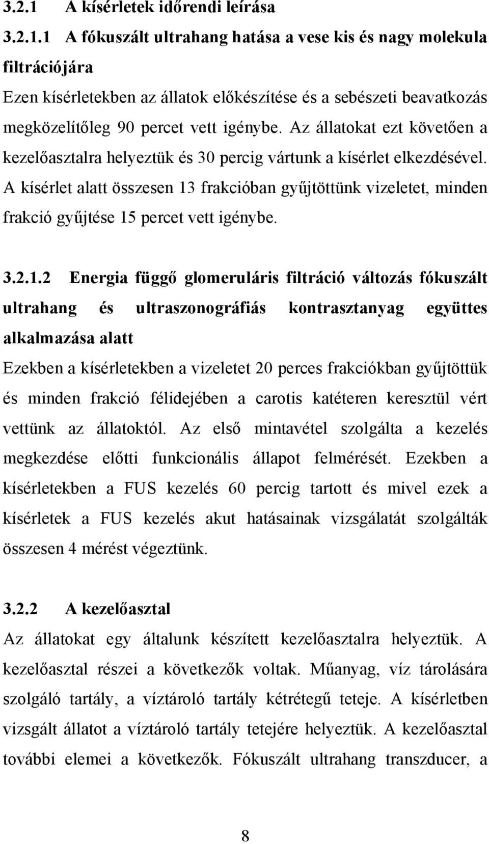 A kísérlet alatt összesen 13