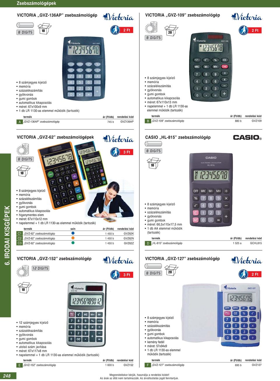 (tartozék) A GVZ-13AP zsebszámológép 745 b GVZ13AP B GVZ-9 zsebszámológép 880 b GVZ9 VICTORIA GVZ-2 zsebszámológépek CASIO HL-815 zsebszámológép 3 Ft 8 számjegyes kijelző memória százalékszámítás