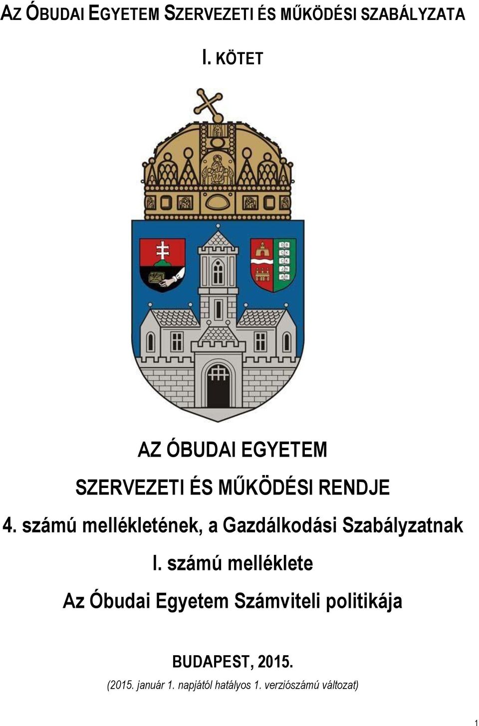 számú mellékletének, a Gazdálkodási Szabályzatnak I.