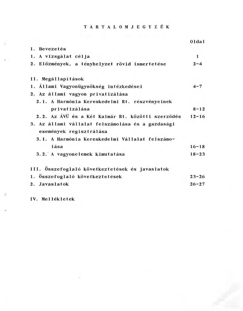 közötti szerzödés 3. Az áami váaat feszámoása és a gazdasági események regisztráása 3.1. A Harmónia Kereskedemi Váaat feszámoása 3.2.