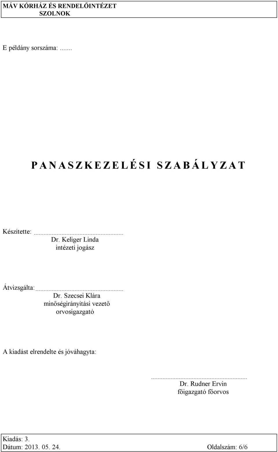 Keliger Linda intézeti jogász Átvizsgálta: Dr.