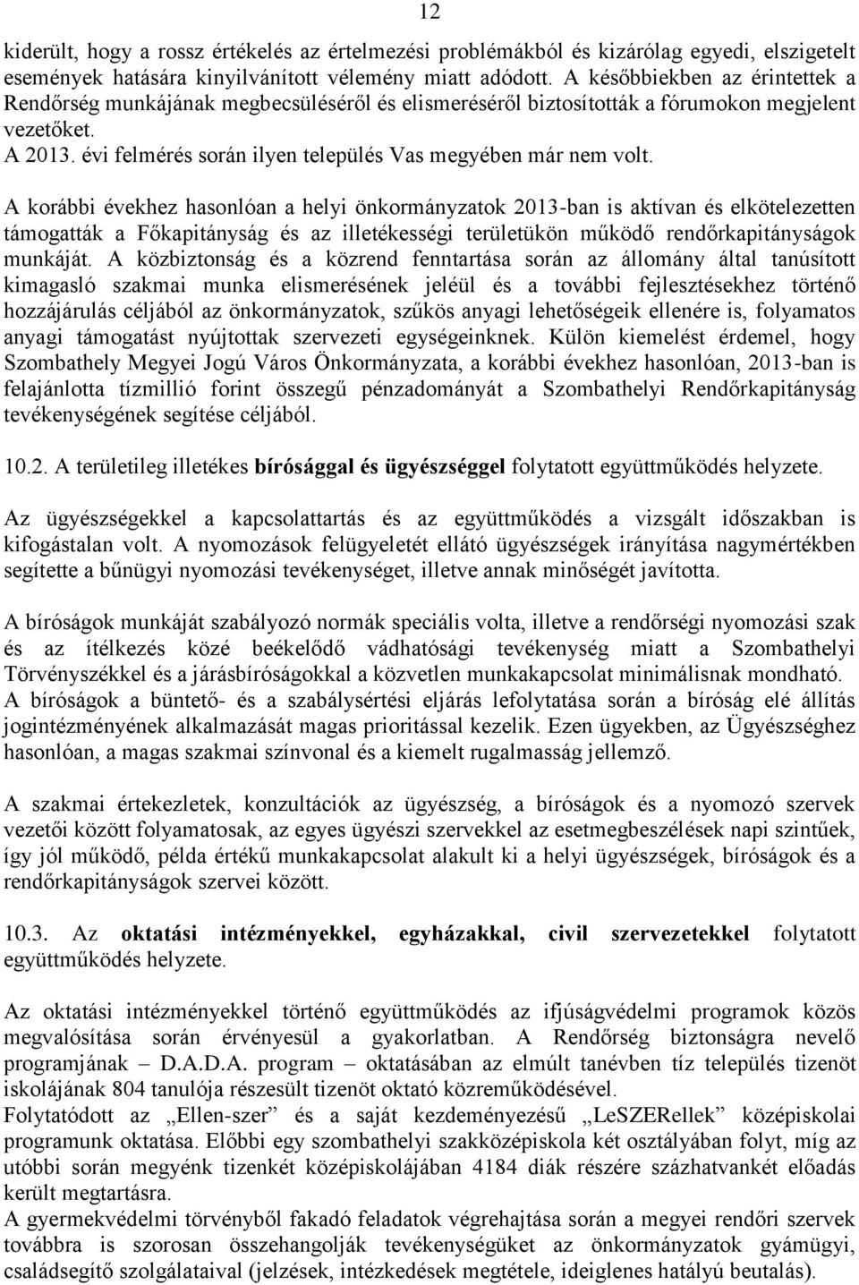 évi felmérés során ilyen település Vas megyében már nem volt.