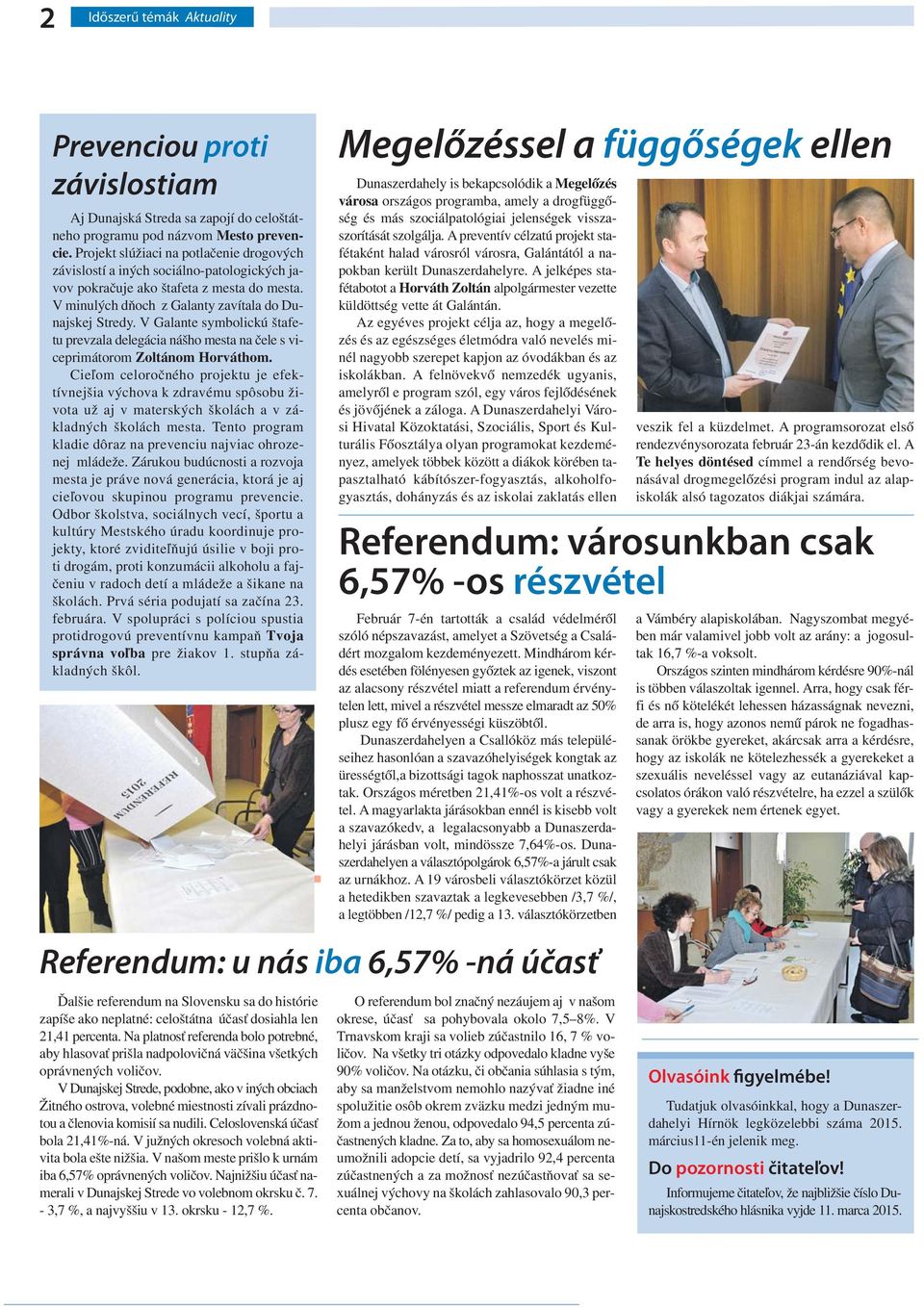 V Galante symbolickú štafetu prevzala delegácia nášho mesta na čele s viceprimátorom Zoltánom Horváthom.