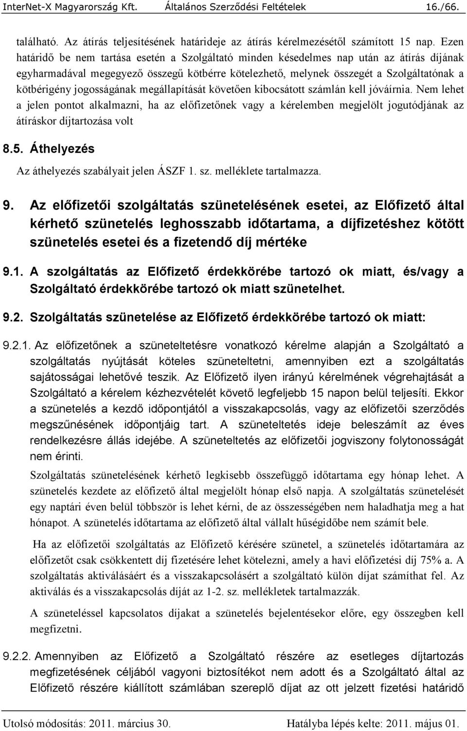 jogosságának megállapítását követően kibocsátott számlán kell jóváírnia.