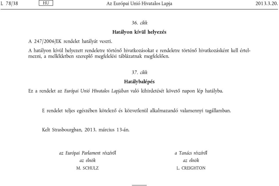 szereplő megfelelési táblázatnak megfelelően. 37.
