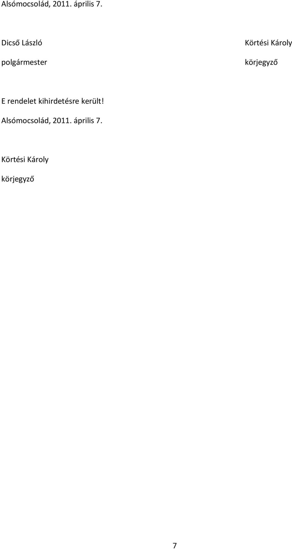 körjegyző E rendelet kihirdetésre került!