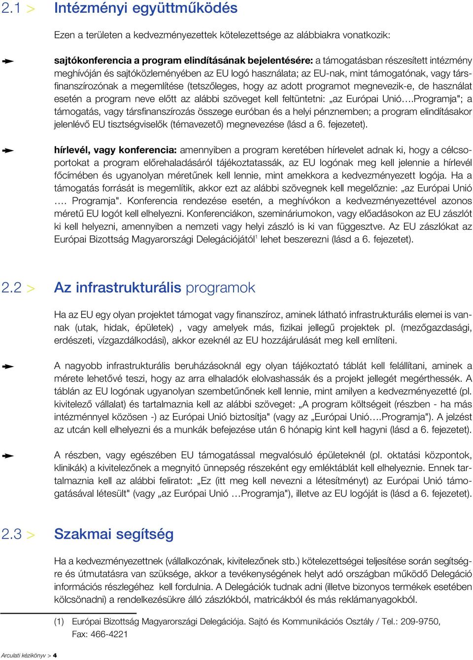 esetén a program neve elôtt az alábbi szöveget kell feltüntetni: az Európai Unió.