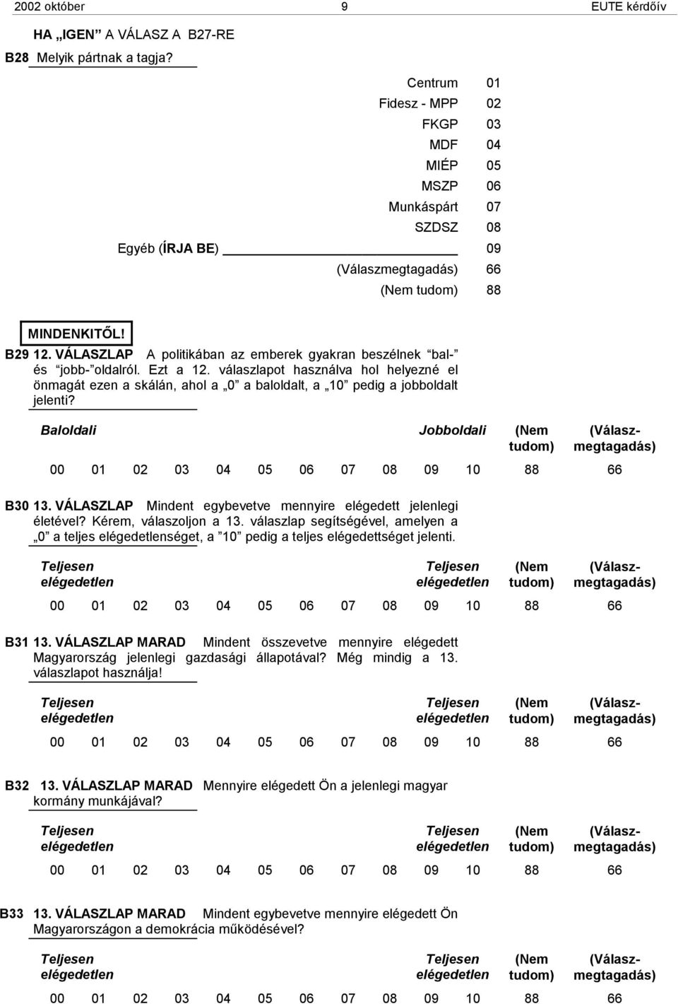 VÁLASZLAP A politikában az emberek gyakran beszélnek bal- és jobb- oldalról. Ezt a 12.