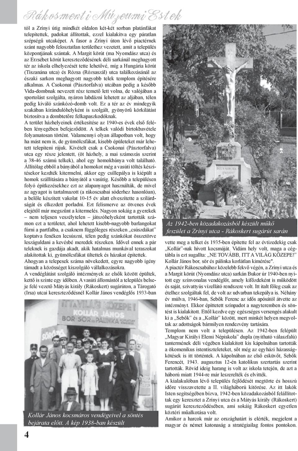 A Margit körút (ma Nyomdász utca) és az Erzsébet körút kereszteződésének déli sarkánál meghagyott tér az iskola elhelyezését tette lehetővé, míg a Hungária körút (Tiszanána utca) és Rózsa (Rózsaszál)
