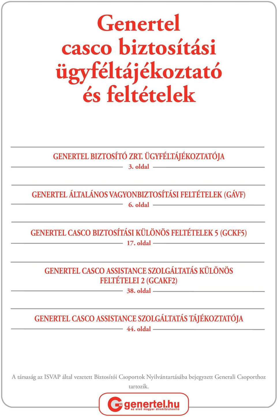oldal GENERTEL CASCO BIZTOSÍTÁSI KÜLÖNÖS FELTÉTELEK 5 (GCKF5) 17.
