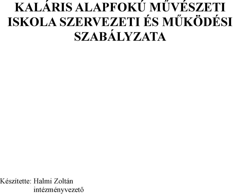 MŰKÖDÉSI SZABÁLYZATA