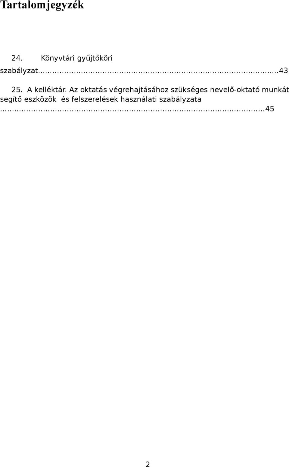 A kelléktár.