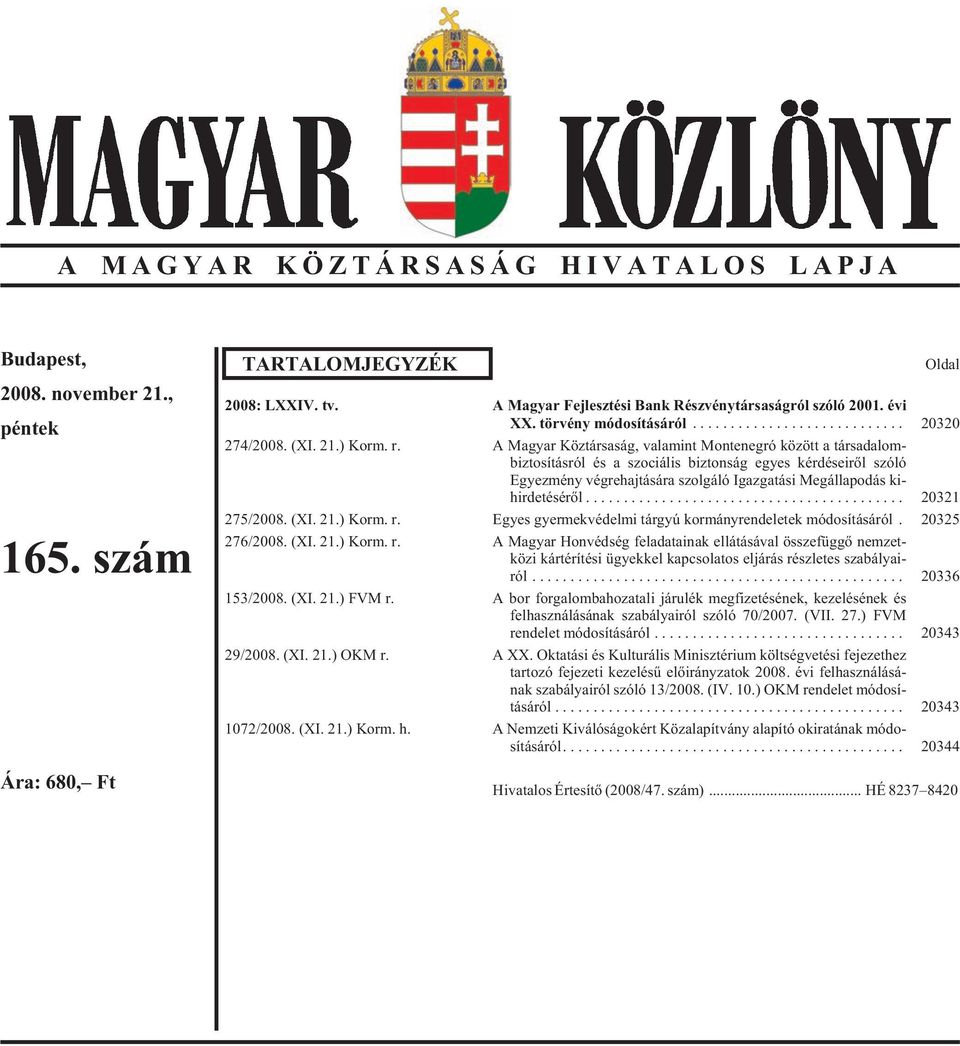 l... 20320 274/2008. (XI. 21.) Korm. r.