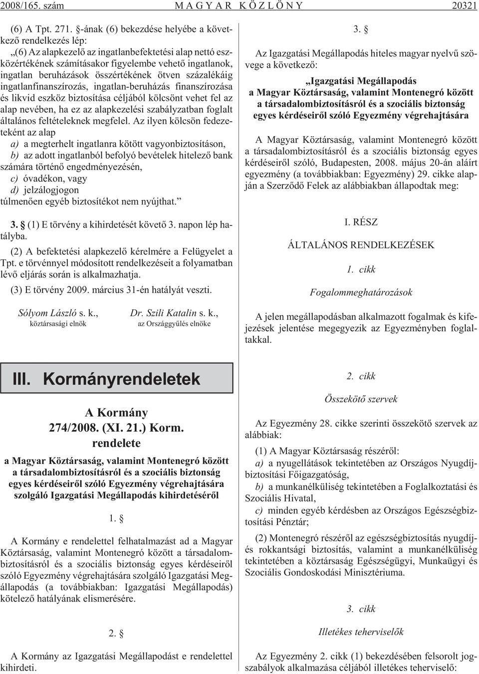 gat la nok, in gat lan be ru há zá sok össz ér té ké nek öt ven szá za lé ká ig ingatlanfinanszírozás, in gat lan-be ru há zás fi nan szí ro zá sa és lik vid esz köz biz to sí tá sa cél já ból köl