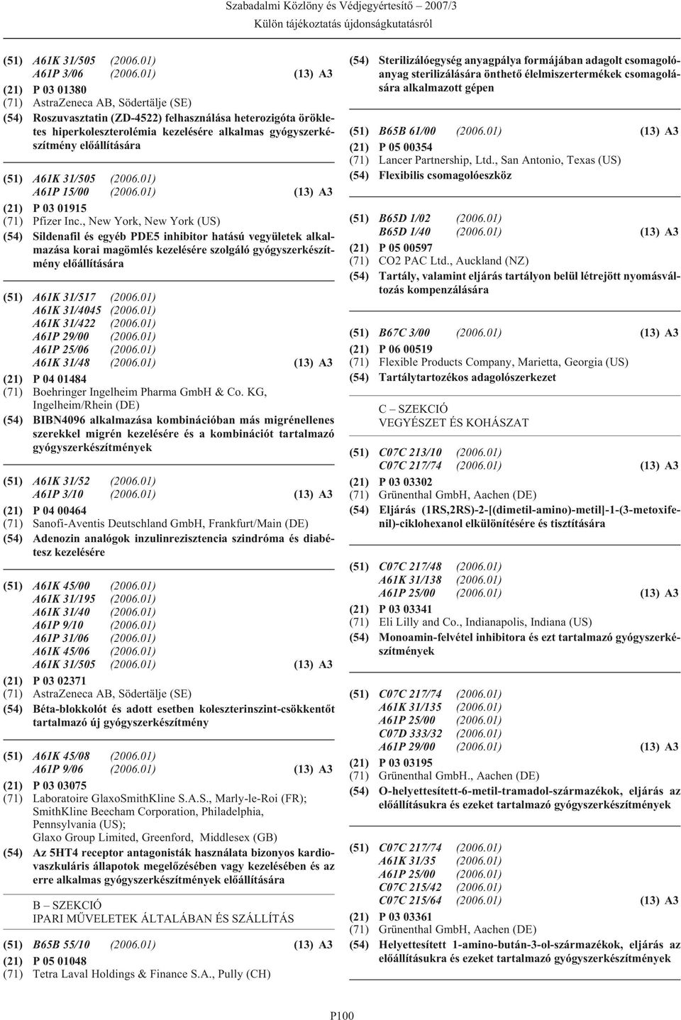 01) (13) A3 (21) P 03 01915 (71) Pfizer Inc.