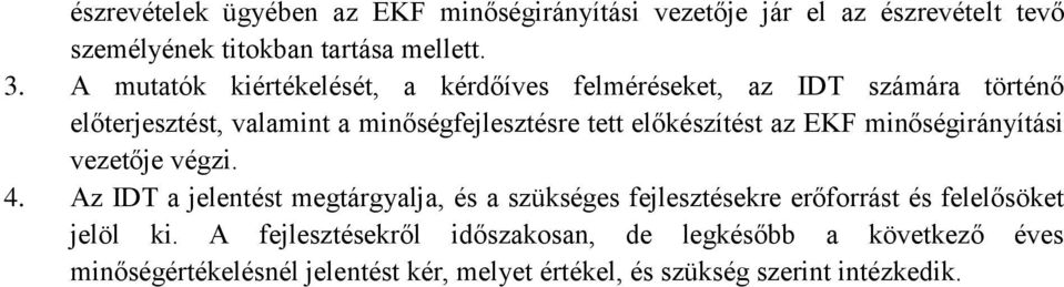 előkészítést az EKF minőségirányítási vezetője végzi. 4.