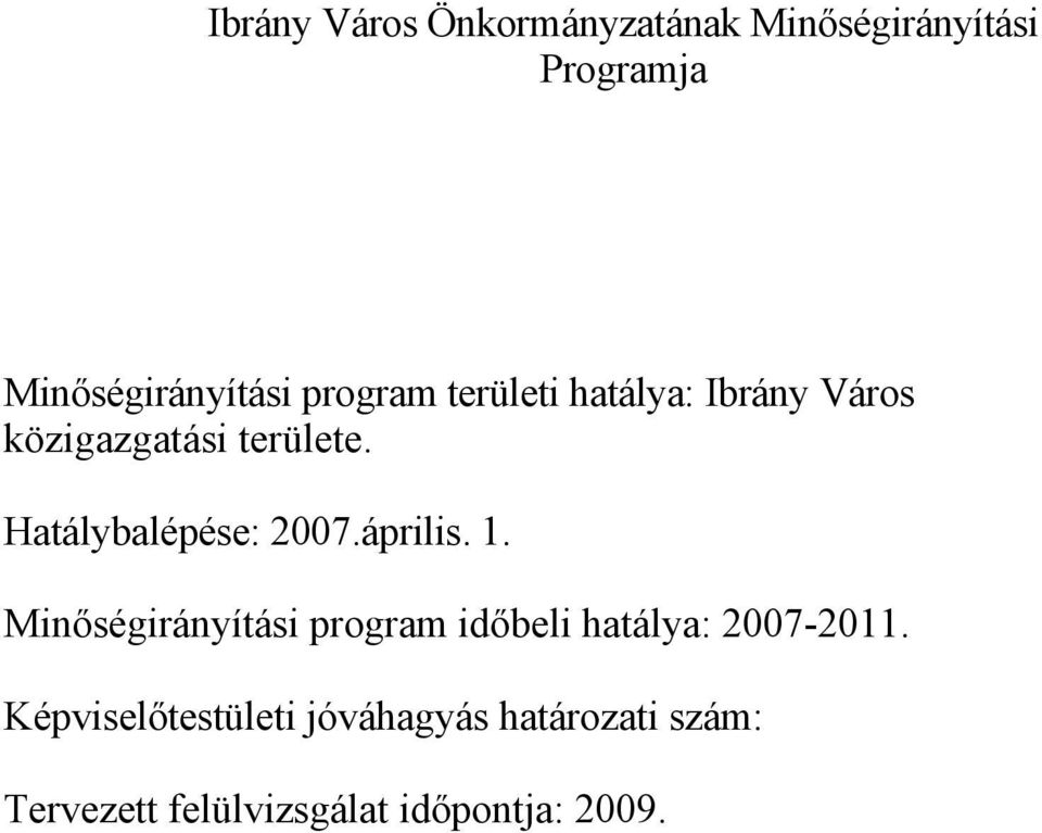Hatálybalépése: 2007.április. 1.