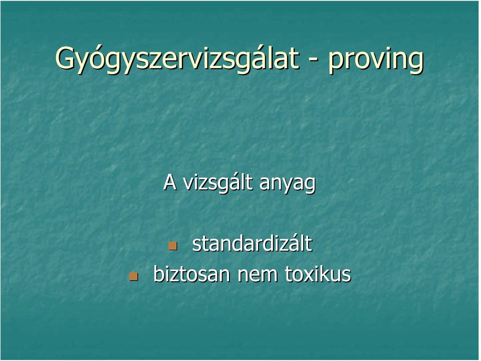 vizsgált anyag