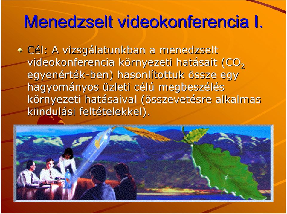 össze egy hagyományos üzleti célú megbeszélés környezeti
