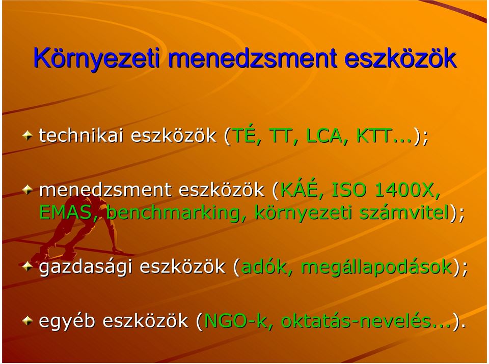 benchmarking,, környezeti számvitel); gazdasági eszközök (ad(