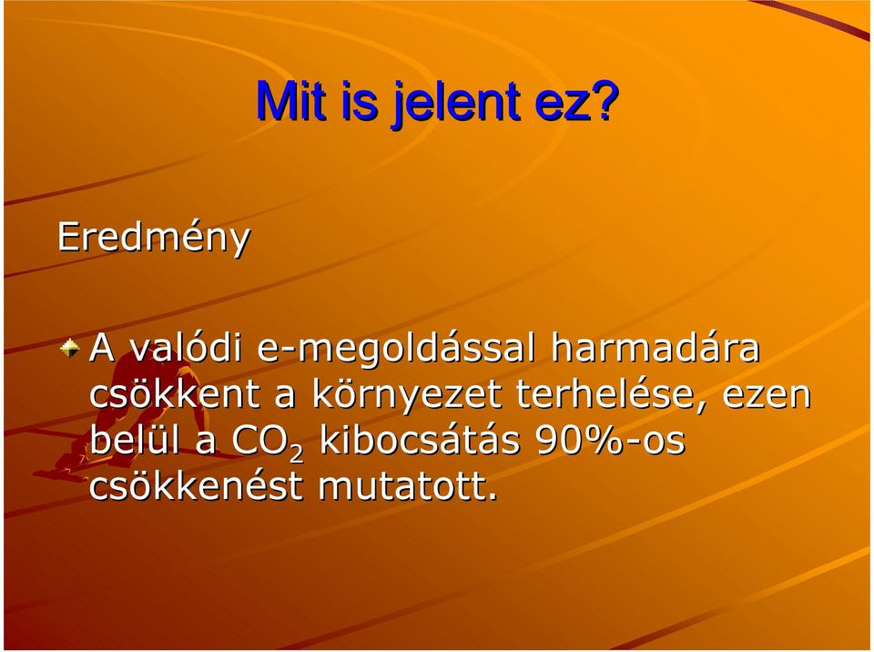 terhelése, ezen belül a CO 2