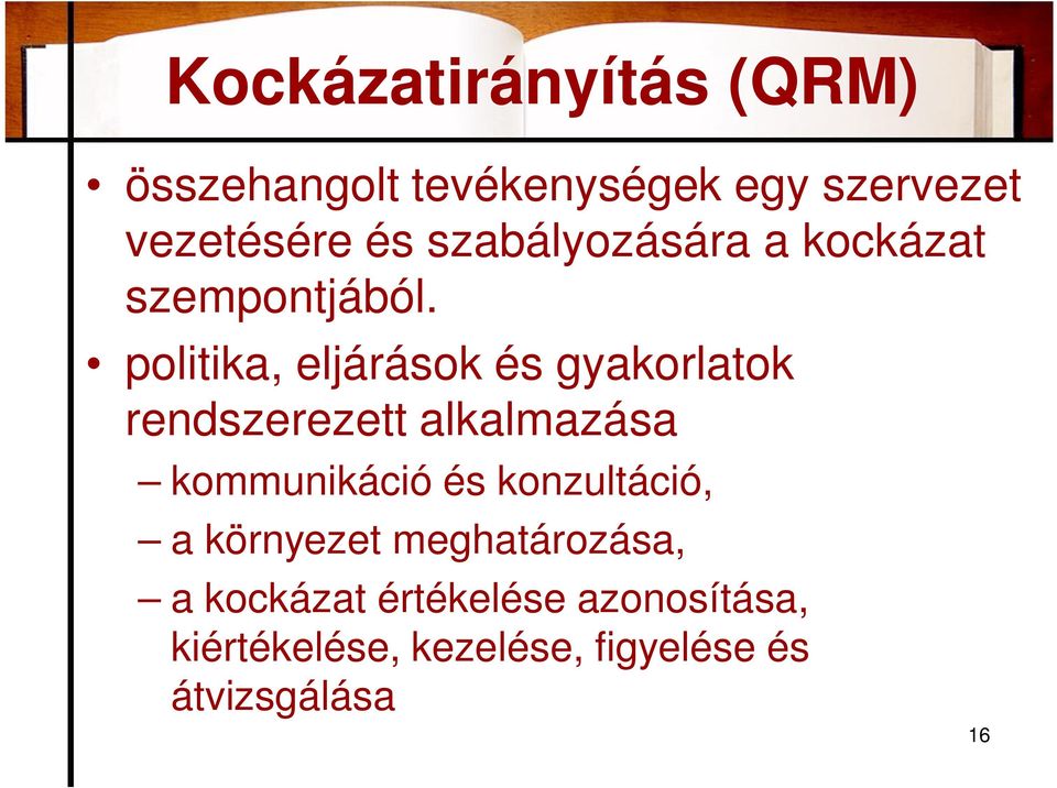 politika, eljárások és gyakorlatok rendszerezett alkalmazása kommunikáció és