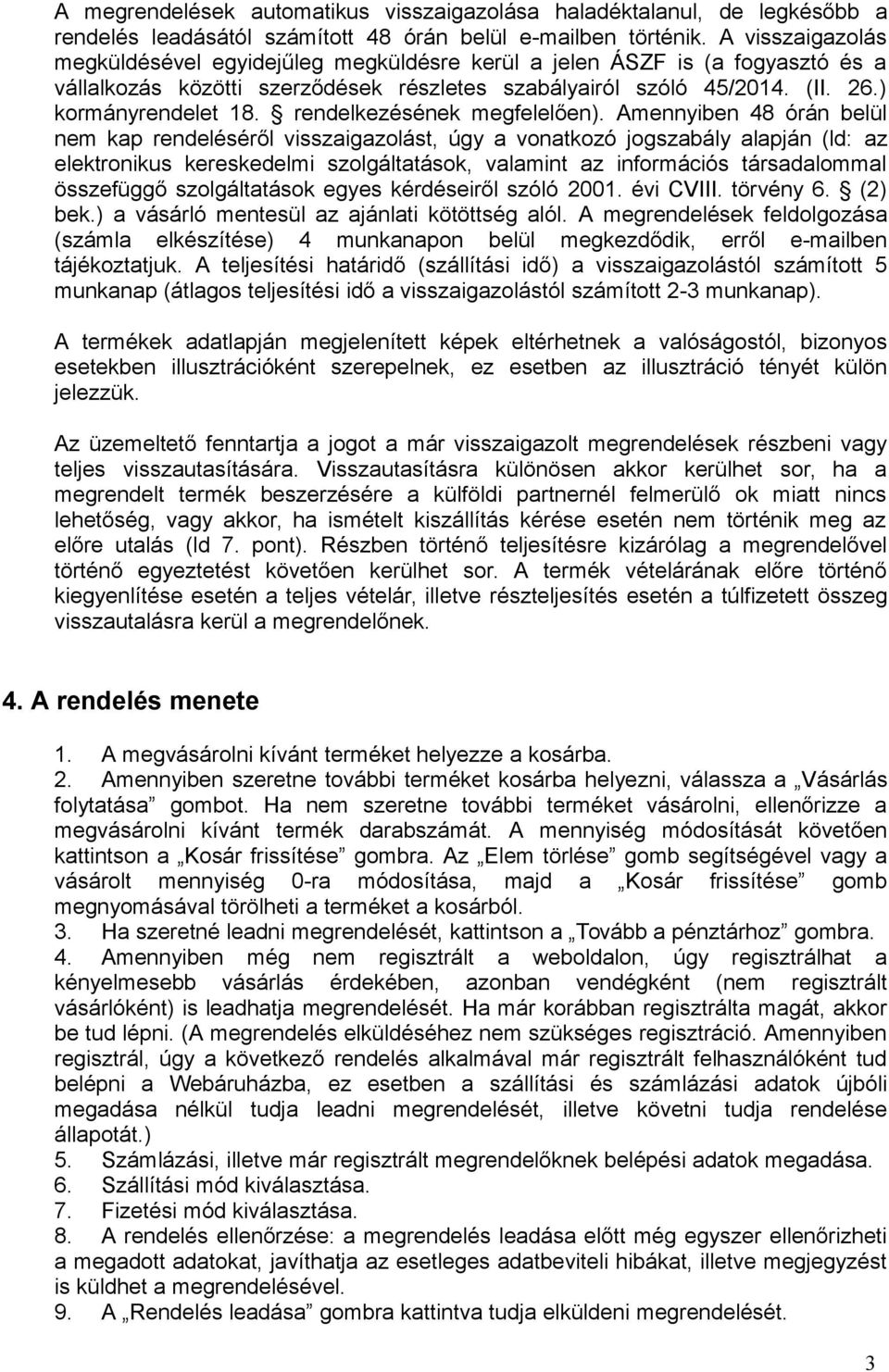 rendelkezésének megfelelően).