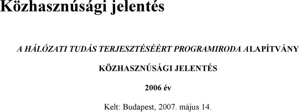 ALAPÍTVÁNY KÖZHASZNÚSÁGI JELENTÉS