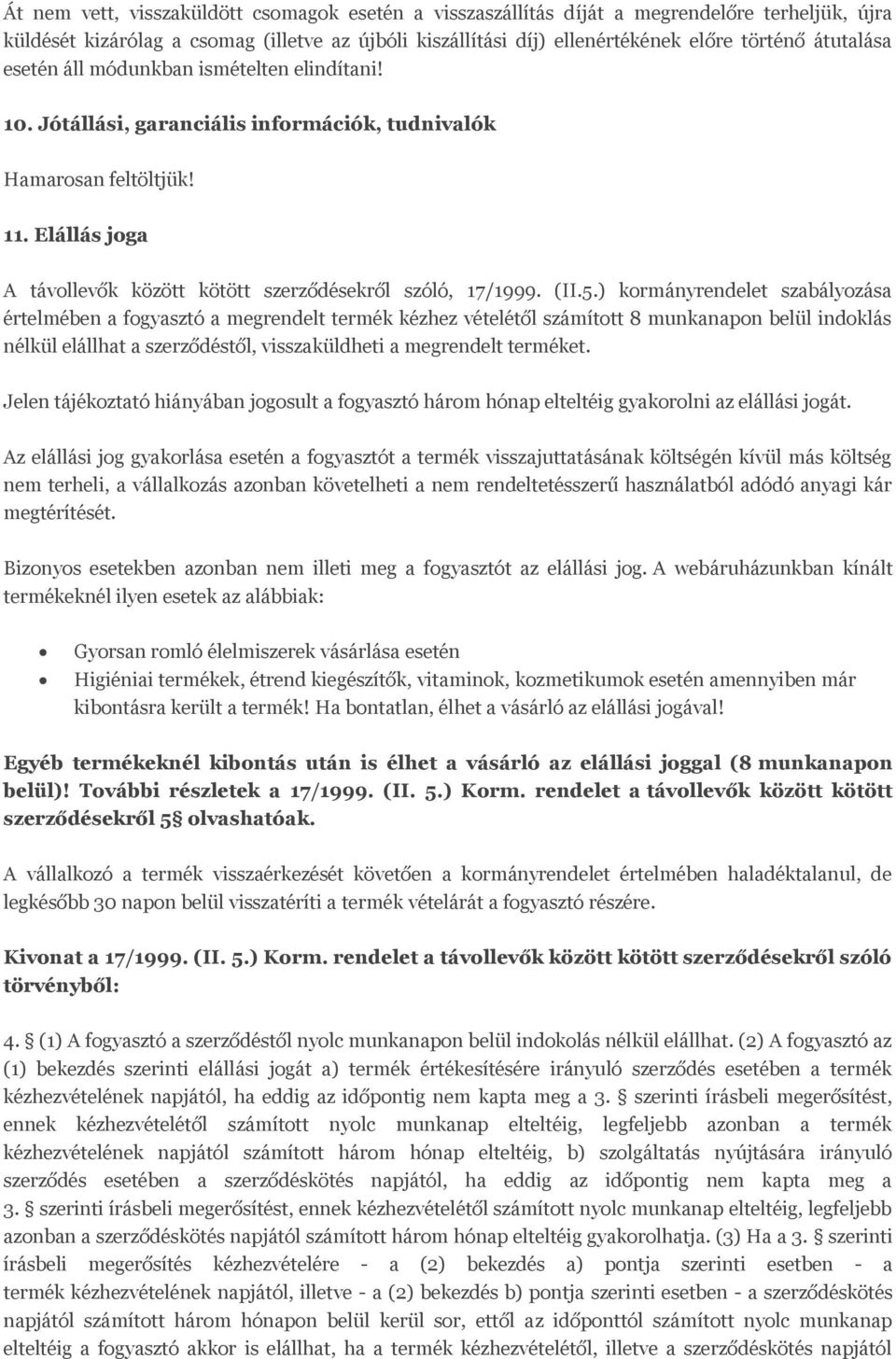 Elállás joga A távollevők között kötött szerződésekről szóló, 17/1999. (II.5.
