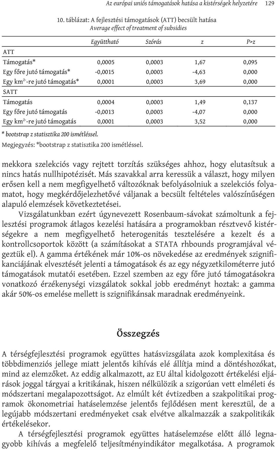 mekkora szelekciós vagy rejtett torzítás szükséges ahhoz, hogy elutasítsuk a nincs hatás nullhipotézisét.