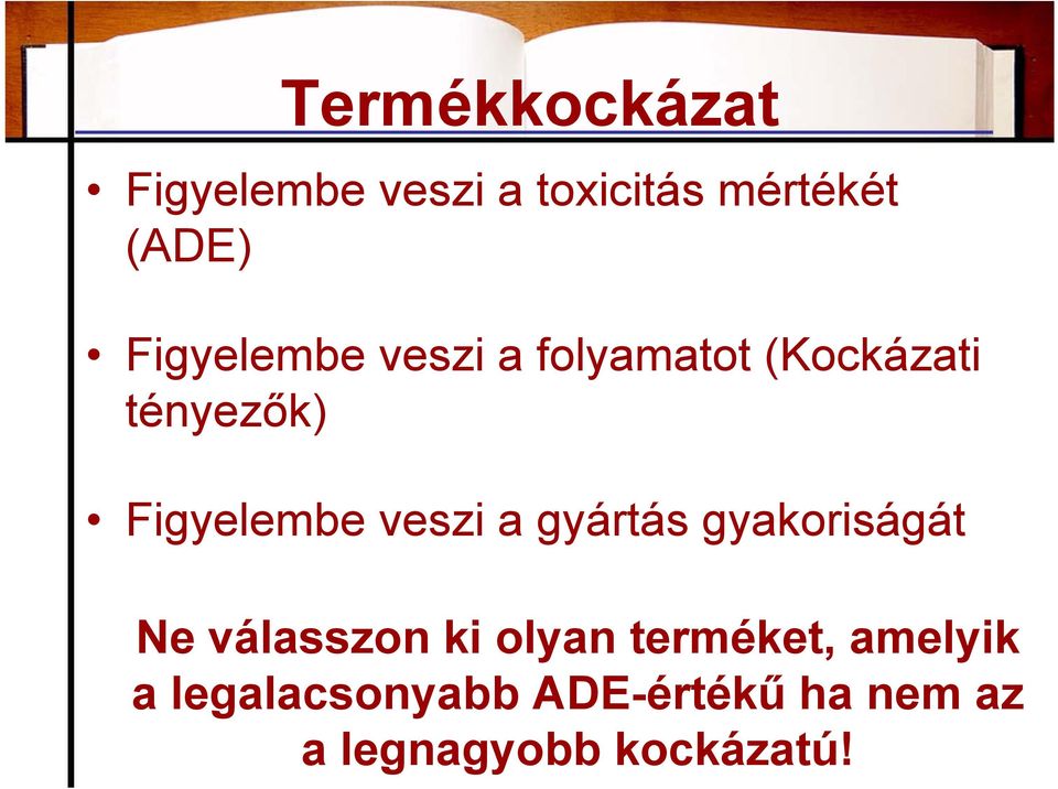 veszi a gyártás gyakoriságát Ne válasszon ki olyan terméket,