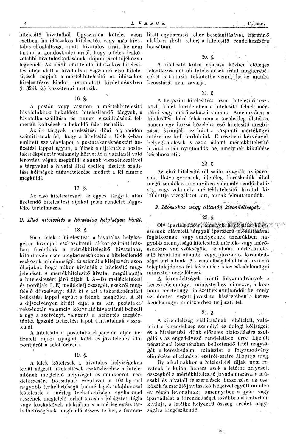 időpontjáról tájékozva legyenek.