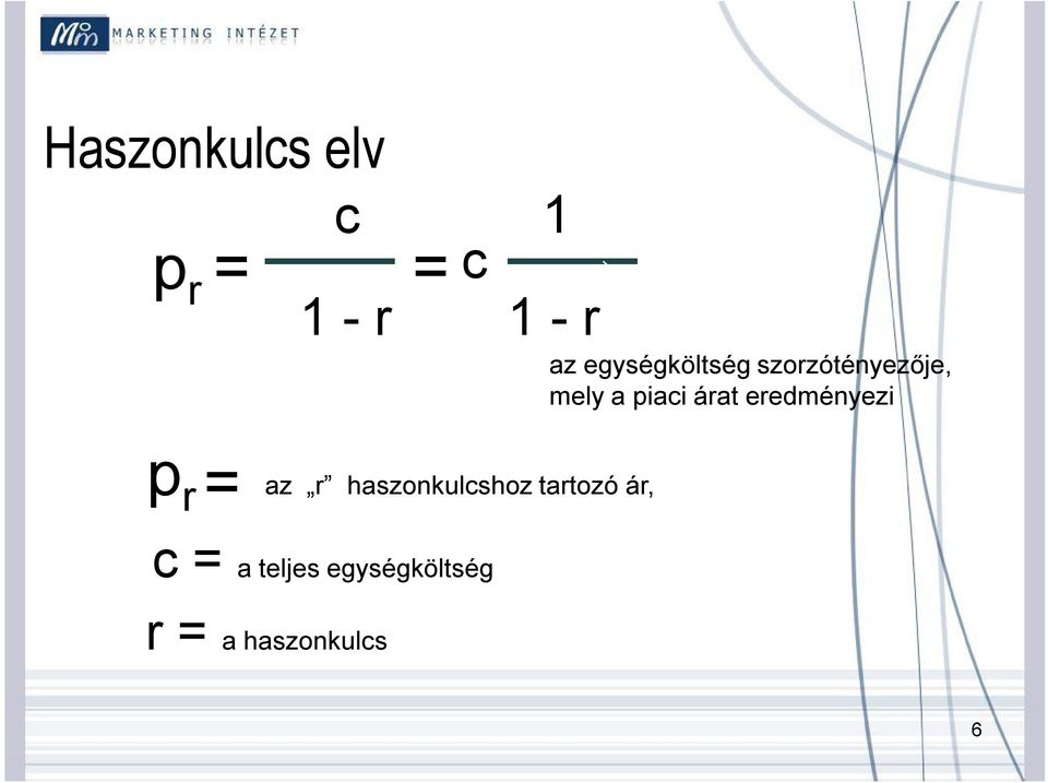 egységköltség szorzótényezője, mely a piaci