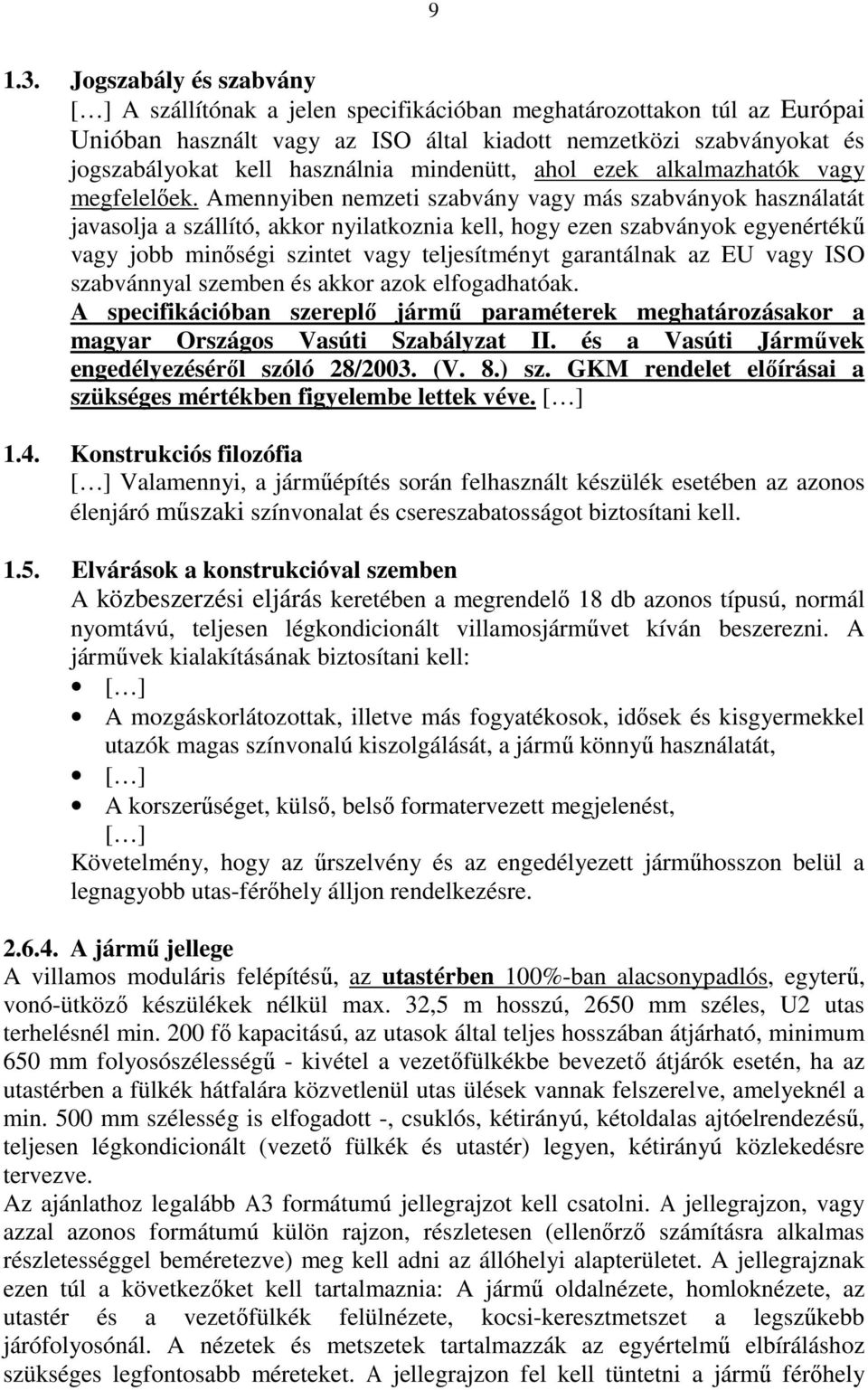 mindenütt, ahol ezek alkalmazhatók vagy megfelelőek.