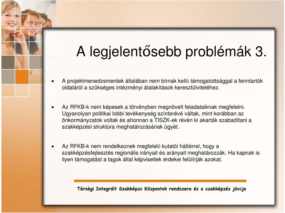Az RFKB-k nem képesek a törvényben megnövelt feladataiknak megfelelni.