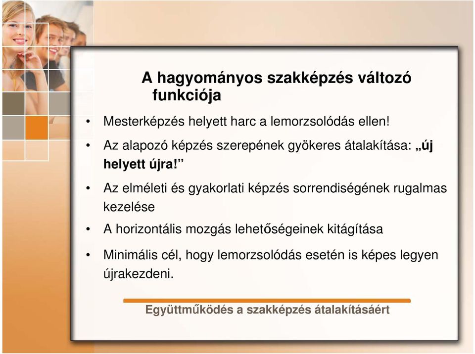 Az elméleti és gyakorlati képzés sorrendiségének rugalmas kezelése A horizontális mozgás