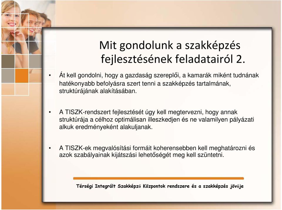 tartalmának, struktúrájának alakításában.