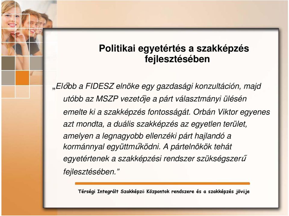 Orbán Viktor egyenes azt mondta, a duális szakképzés az egyetlen terület, amelyen a legnagyobb ellenzéki