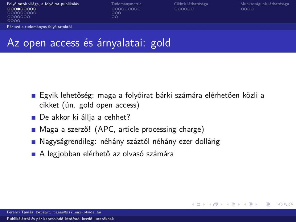 gold open access) De akkor ki állja a cehhet? Maga a szerző!