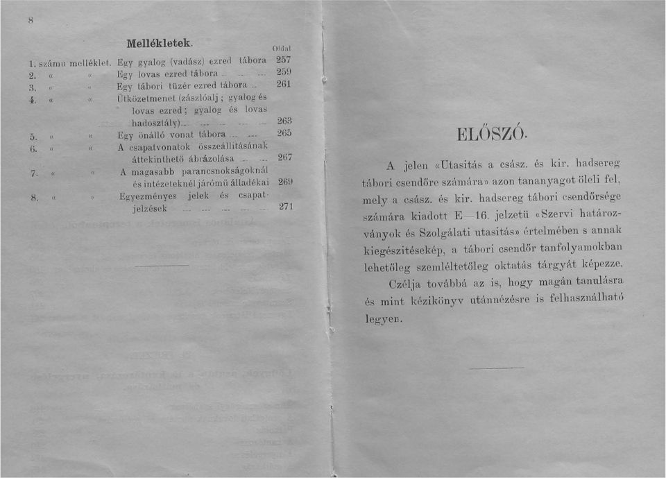 . 2G7 A magasabb parancsnokságoknál és intézeleknél júrómü álladékai 26) Egyezméllye jelek és csapat.i elzése k 271 ELÖSZÓ. A jelen ((DtaRltás a csász. és kir. hadsereg bí.